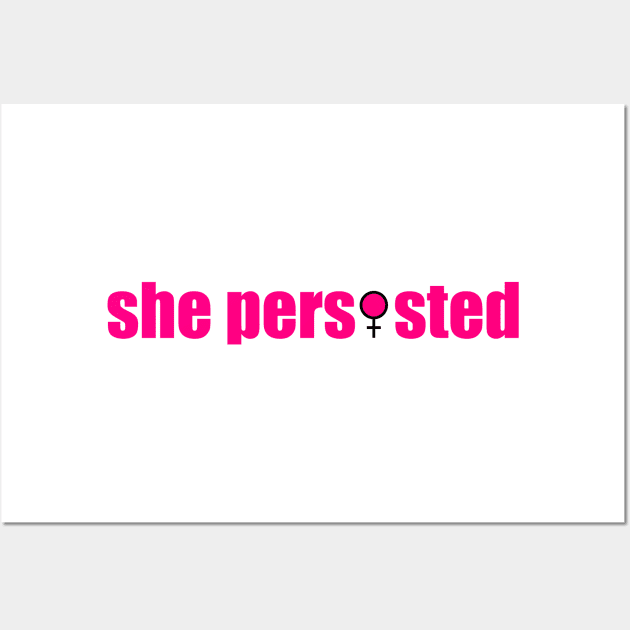 She Persisted Wall Art by NYNY